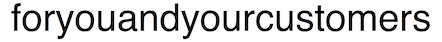 foryouandyourcustomers